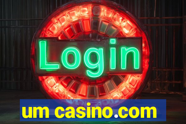 um casino.com