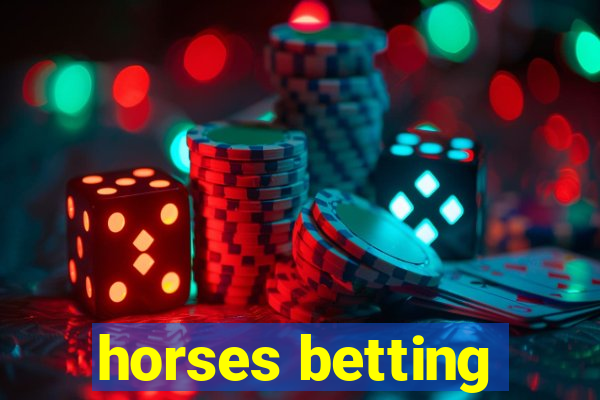 horses betting