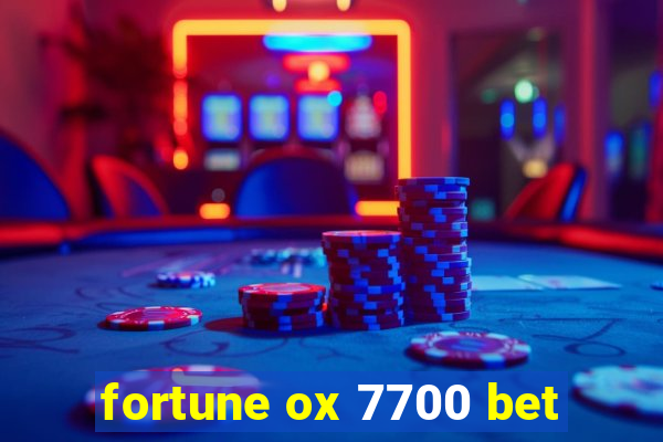 fortune ox 7700 bet