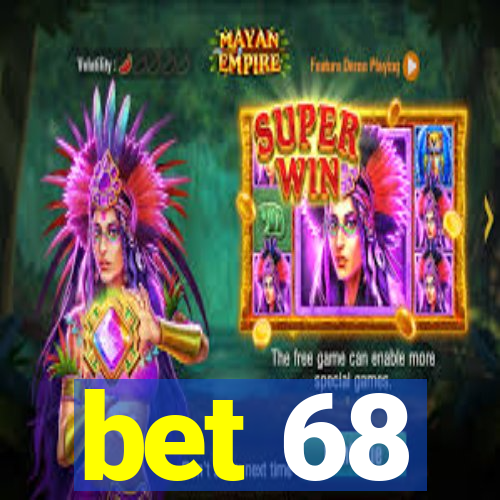 bet 68