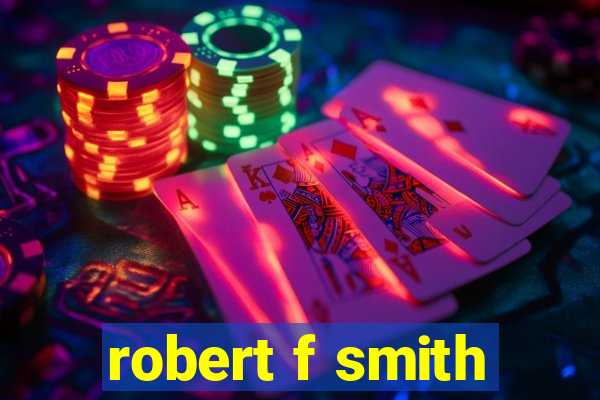 robert f smith