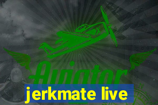 jerkmate live