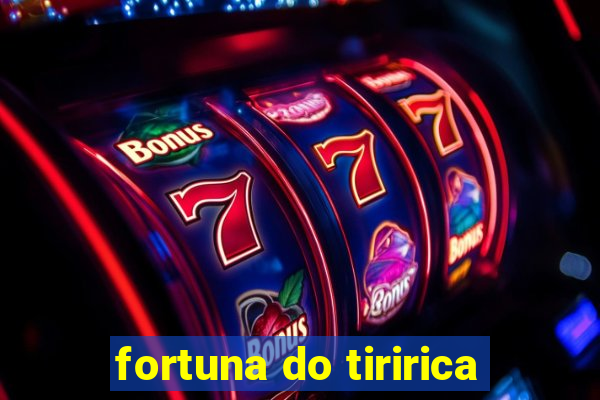 fortuna do tiririca