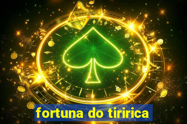 fortuna do tiririca