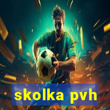 skolka pvh