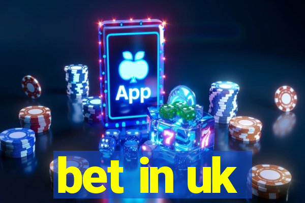 bet in uk