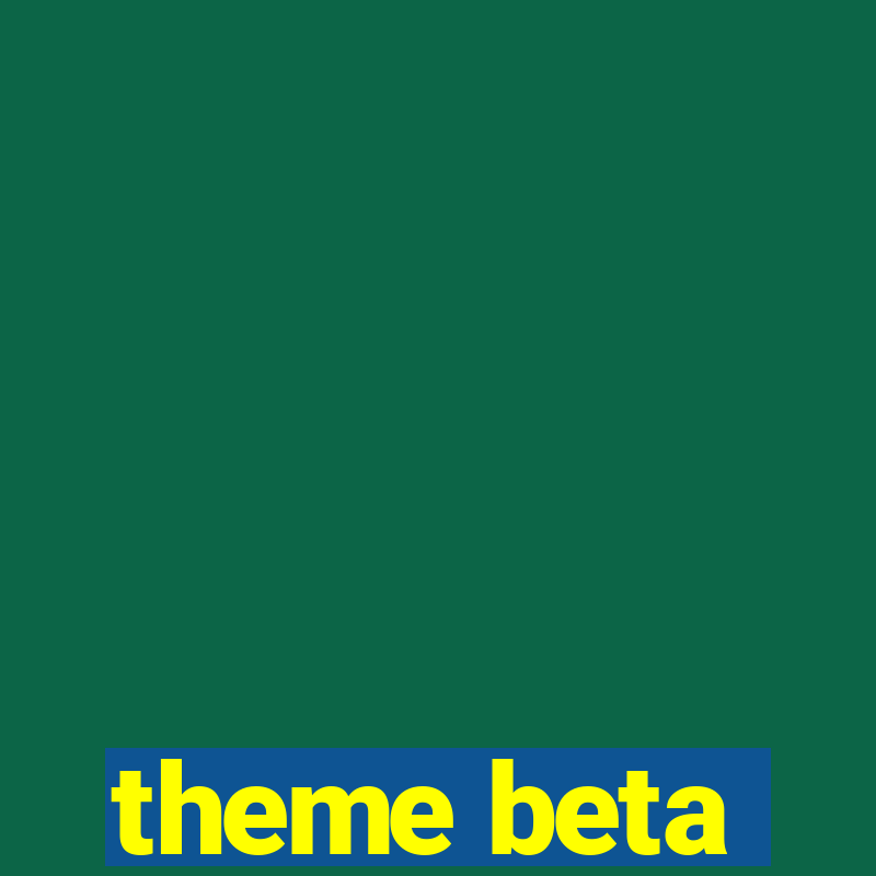 theme beta