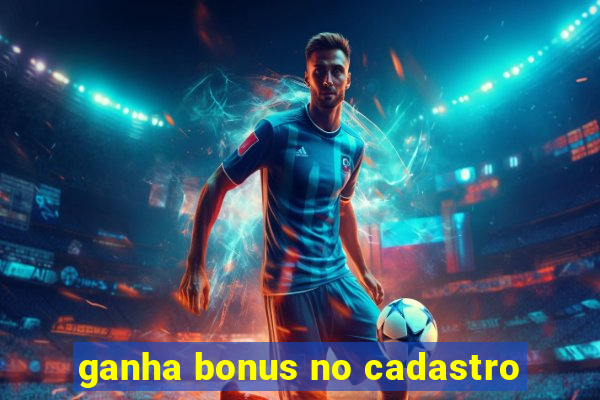 ganha bonus no cadastro