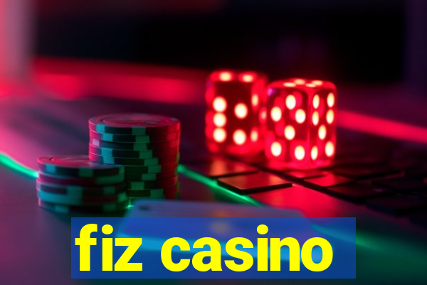 fiz casino