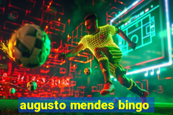 augusto mendes bingo