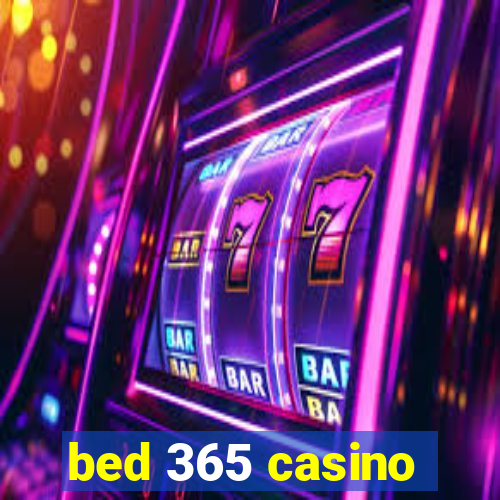 bed 365 casino