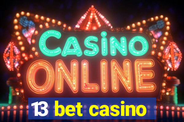 13 bet casino