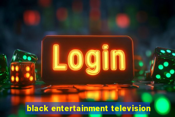 black entertainment television