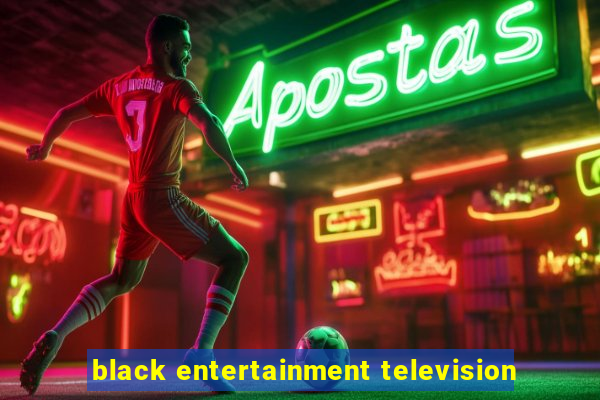 black entertainment television