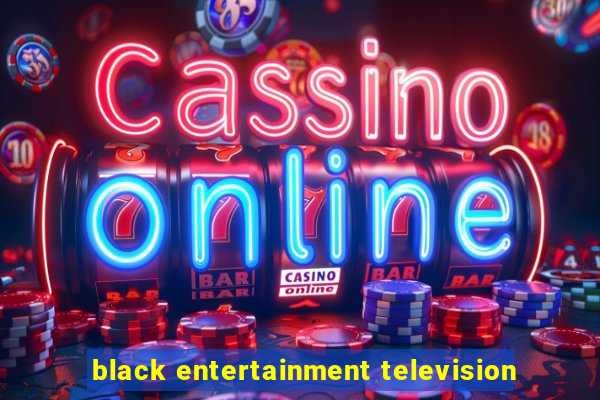 black entertainment television