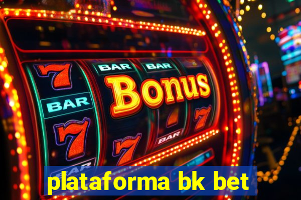 plataforma bk bet