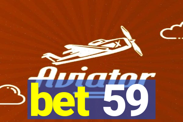 bet 59