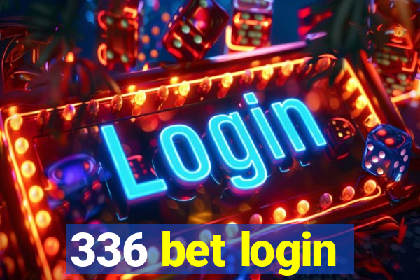 336 bet login