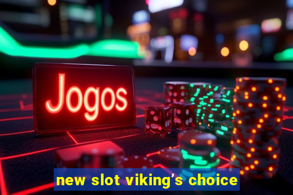 new slot viking’s choice