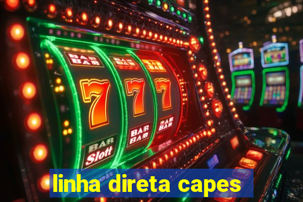 linha direta capes