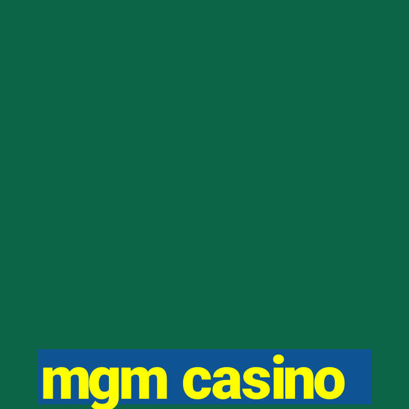 mgm casino