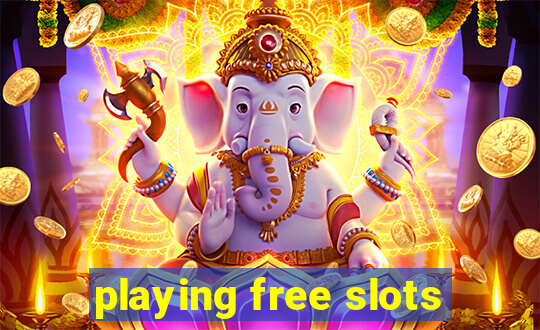 playing free slots