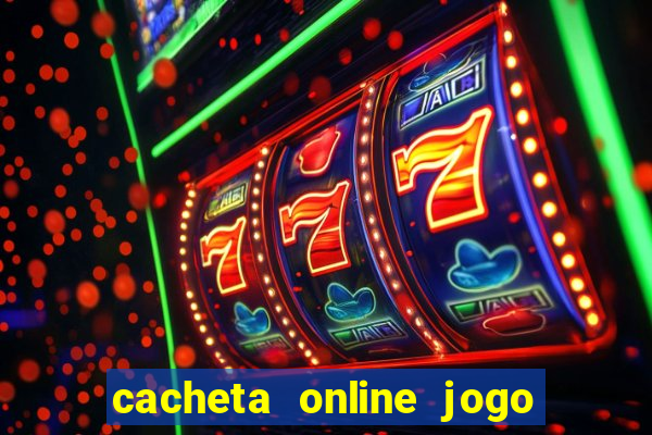 cacheta online jogo de cartas