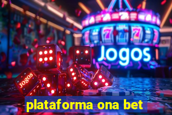 plataforma ona bet