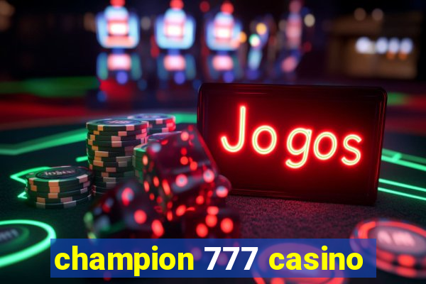 champion 777 casino