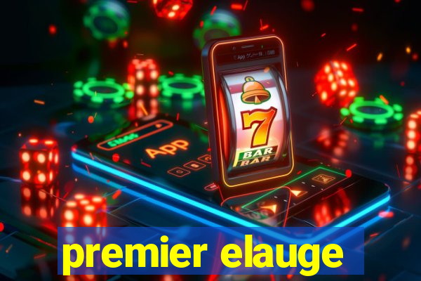 premier elauge