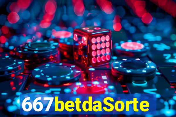 667betdaSorte