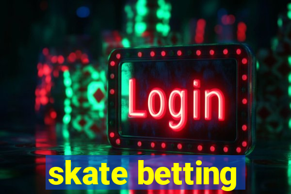 skate betting