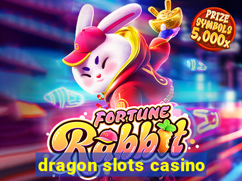 dragon slots casino