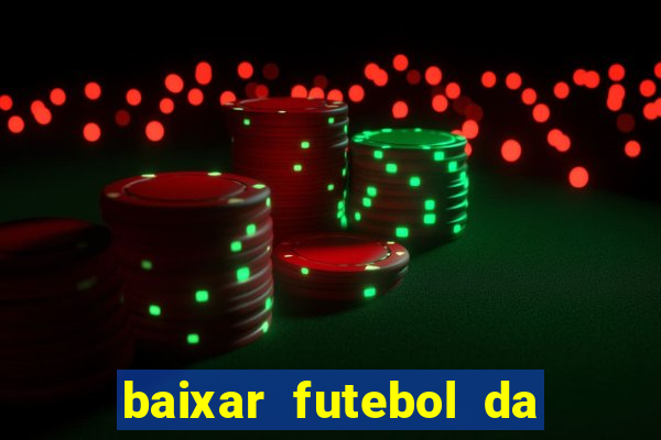 baixar futebol da hora 3.7