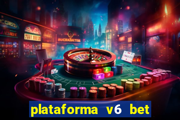 plataforma v6 bet é confiável