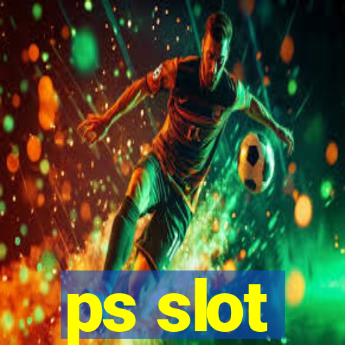 ps slot