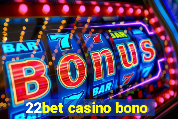 22bet casino bono