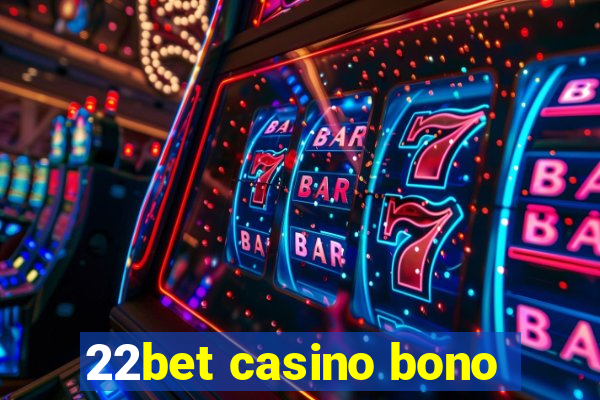 22bet casino bono