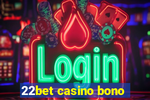 22bet casino bono