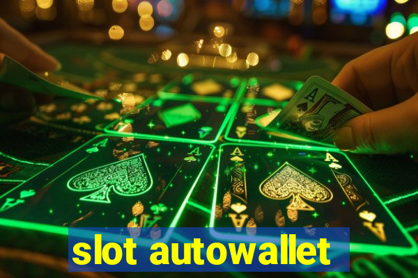 slot autowallet