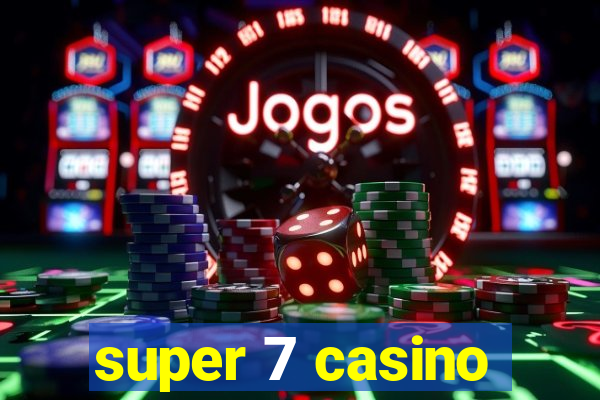 super 7 casino