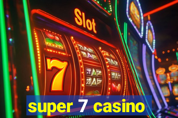 super 7 casino