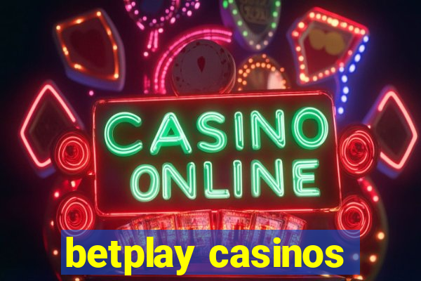 betplay casinos