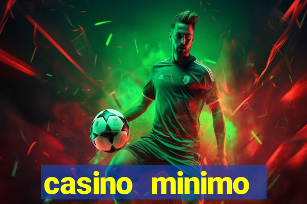 casino minimo deposito 1 euro