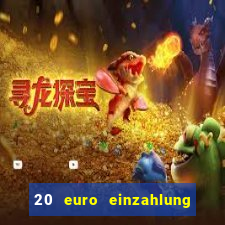 20 euro einzahlung casino bonus