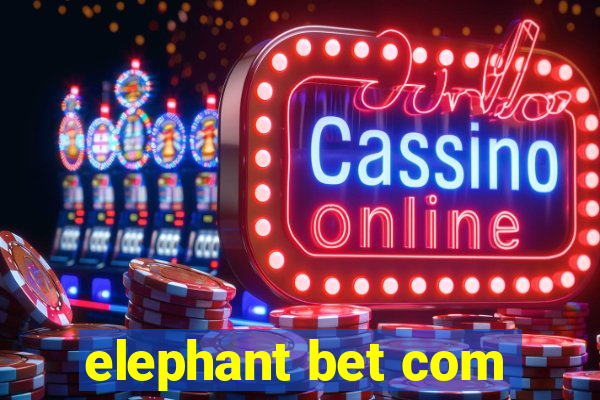 elephant bet com