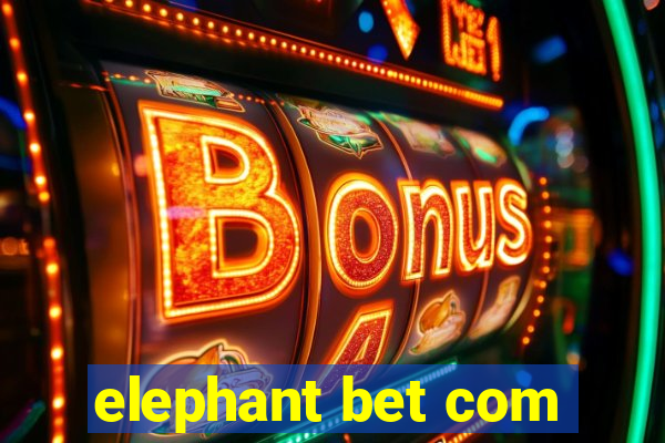 elephant bet com