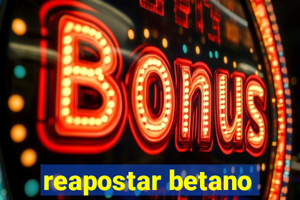 reapostar betano