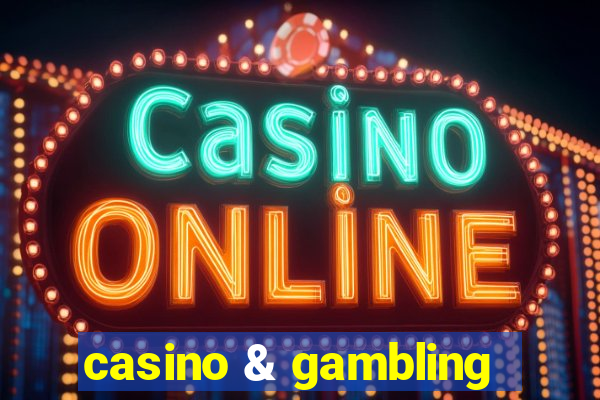 casino & gambling