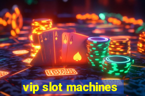 vip slot machines